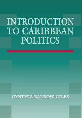 Introduction to Caribbean Politics: Text and Readings by Barrow-Giles, Cynthia