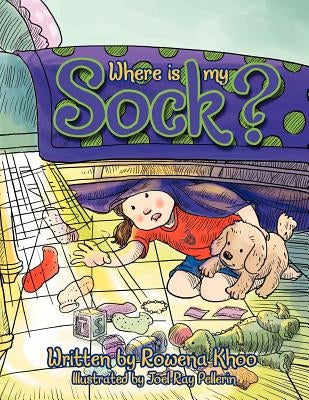 Where Is My Sock? by Khoo, Rowena