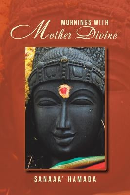 Mornings with Mother Divine by Hamada, Sanaaa'