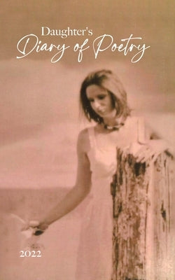 Daughter's Diary of Poetry by Johnston, Sonya