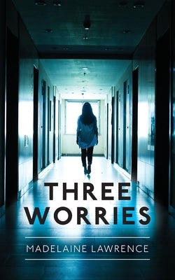Three Worries by Lawrence, Madelaine