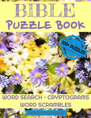 Bible Puzzle Book: 100+ Activities For Christians Word Search, Scrambles, Cryptograms by Entertainment, Swordfish