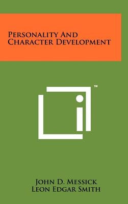 Personality and Character Development by Messick, John D.