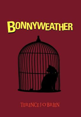 Bonnyweather by O'Brien, Terence J.