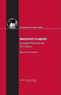 Innovative Flanders: Innovation Policies for the 21st Century: Report of a Symposium by National Research Council