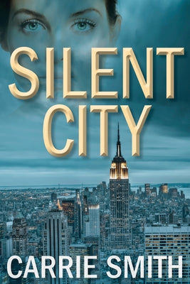 Silent City: A Claire Codella Mystery by Smith, Carrie