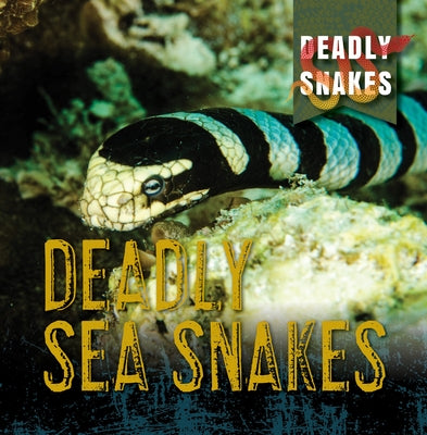 Deadly Sea Snakes by Davies, Monika