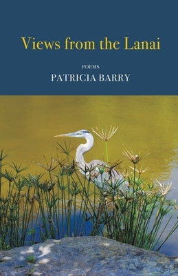 Views from the Lanai by Barry, Patricia