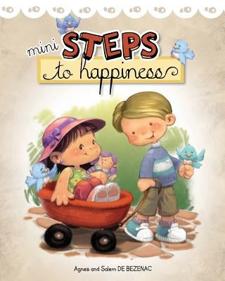 Mini Steps to Happiness: Growing Up With the Fruit of the Spirit by De Bezenac, Agnes