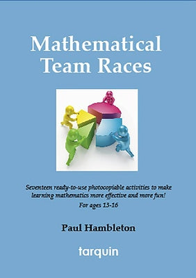 Mathematical Team Races: 17 Exciting Activities for Ages 13-16 by Hambleton, Paul