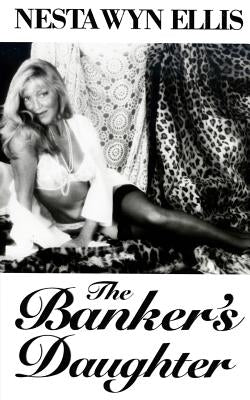 The Banker's Daughter by Ellis, Nesta Wyn