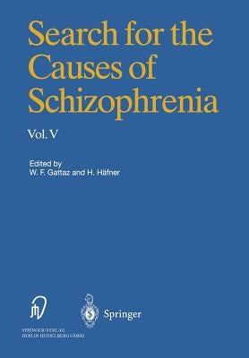 Search for the Causes of Schizophrenia: Volume V by Gattaz, W. F.