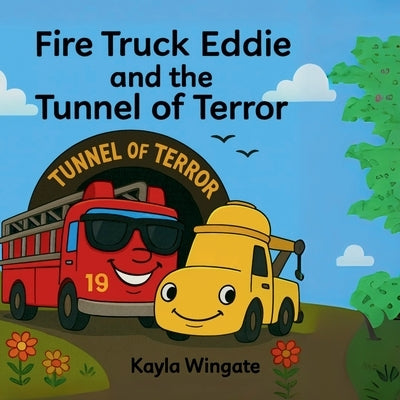 Fire Truck Eddie and the Tunnel of Terror by Wingate, Deklan