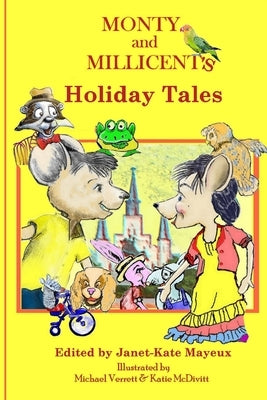 Monty and Millicent's Holiday Tales by Mayeux, Kathleen