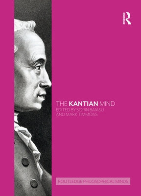 The Kantian Mind by Baiasu, Sorin