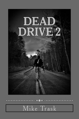 Dead Drive 2: Home by Trask, Mike