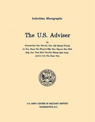 The U.S. Adviser (U.S. Army Center for Military History Indochina Monograph series) by Van Vien, Cao (Et Al)
