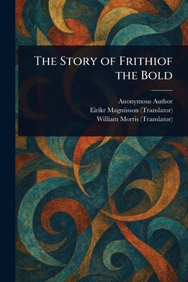 The Story of Frithiof the Bold by Anonymous