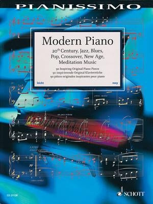 Modern Piano: 20th Century, Jazz, Blues, Pop, Crossover, New Age, Meditation Music by Mohrs, Rainer
