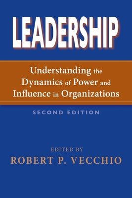 Leadership: Understanding the Dynamics of Power and Influence in Organizations by Vecchio, Robert P.