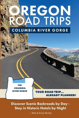 Oregon Road Trips - Columbia River Gorge Edition by Westby, Mike