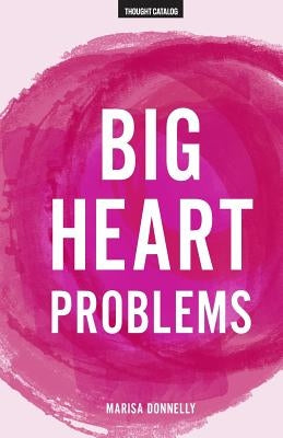 Big Heart Problems by Donnelly, Marisa