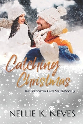 Catching Christmas by Neves, Nellie K.