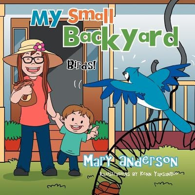 My Small Backyard: Birds! by Anderson, Mary