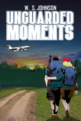 Unguarded Moments by Johnson, W. S.