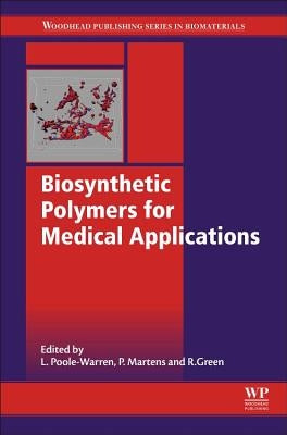 Biosynthetic Polymers for Medical Applications by Poole-Warren, Laura