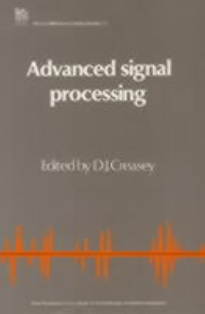 Advanced Signal Processing by Creasey, D. J.