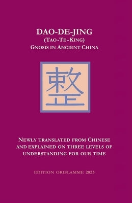 Dao-De-Jing (Tao-Te-King): Gnosis in Ancient China by Steiner, M. P.