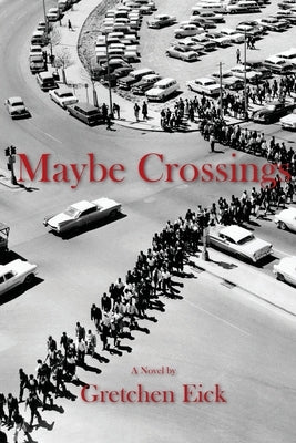 Maybe Crossings by Eick, Gretchen