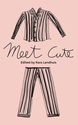Meet Cute by Landhuis, Kara