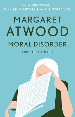Moral Disorder and Other Stories by Atwood, Margaret