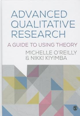 Advanced Qualitative Research by O'Reilly, Michelle
