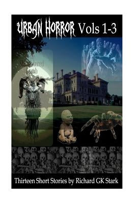Urban Horror Volumes 1-3 (Revised): Urban Horror by Stark, Richard Gk