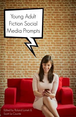 Young Adult Fiction Social Media Prompts: 350+ Prompts for Authors (For Blogs, Facebook, and Twitter) by Buzztrace
