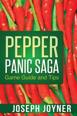 Pepper Panic Saga Game Guide and Tips by Joyner, Joseph