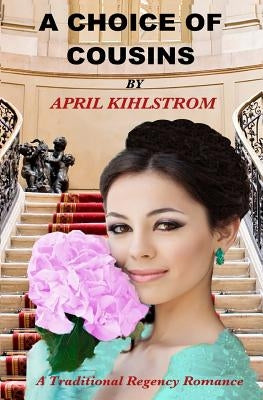 A Choice of Cousins by Kihlstrom, April