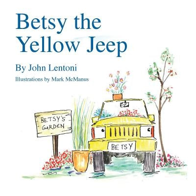 Betsy the Yellow Jeep by Lentoni, John
