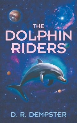 The Dolphin Riders by Dempster, D. R.