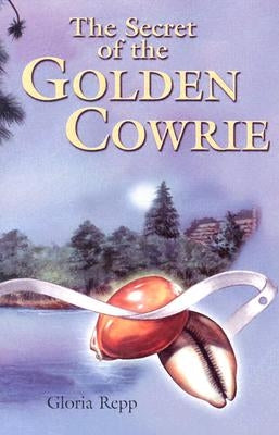Secret of the Golden Cowrie by Repp, Gloria