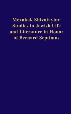 Mezukak Shivatayim: Studies in Jewish Life and Literature in Honor of Bernard Septimus by Breuer, Edward