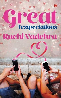 Great Textpectations by Vadehra, Ruchi