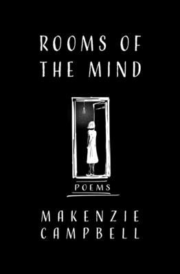 Rooms of the Mind: Poems by Campbell, Makenzie