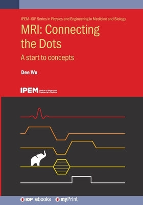 MRI: Connecting the Dots: A start to concepts by Wu, Dee