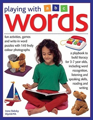 Playing with Words: Fun Activities, Games and Write-In Word Puzzles with Over 140 Lively Photographs by Babsky, Irene