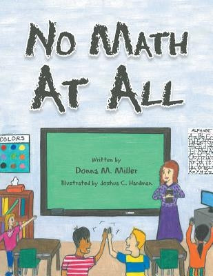 No Math At All by Miller, Donna M.