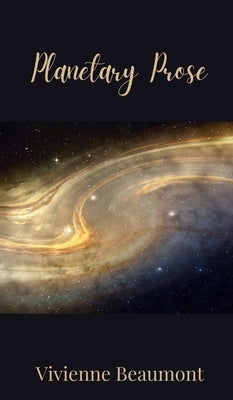 Planetary Prose by Beaumont, Vivienne